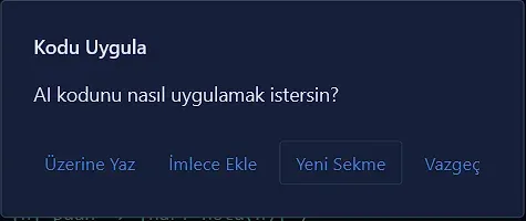 Kodu Uygula penceresi: Üzerine Yaz, İmlece Ekle, Yeni Sekme, Vazgeç