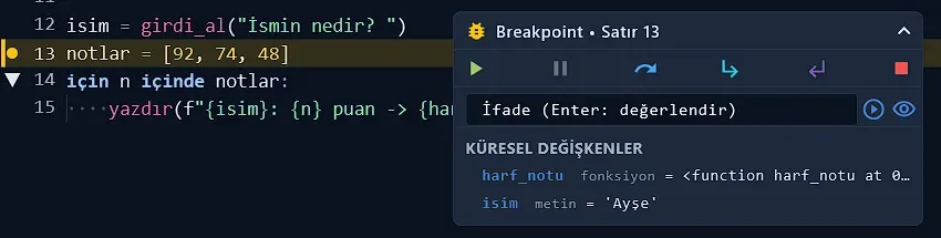Program 13. satırdaki breakpoint'te durdu; debug panelinde küresel değişkenler görünüyor