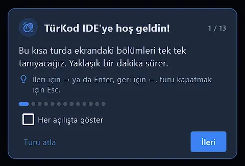 İlk açılışta çıkan 'TürKod IDE'ye hoş geldin!' tur penceresi